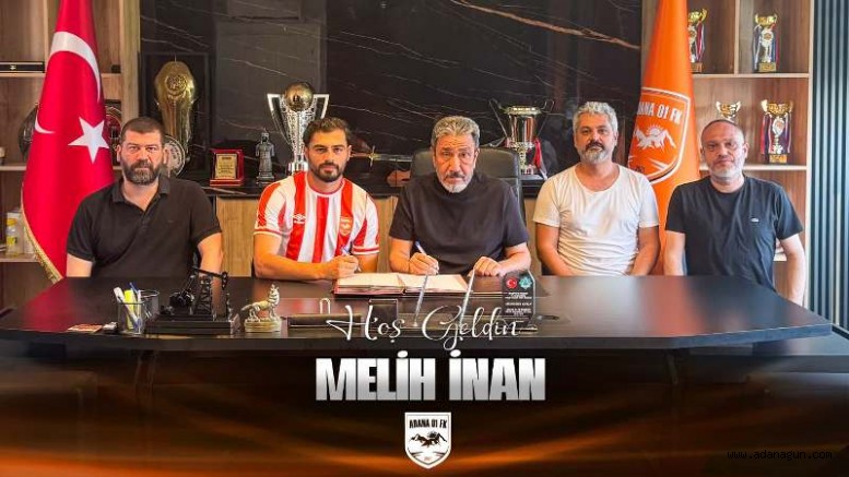 Adana 01 FK, Melih İnan’ı Kadrosuna Kattı