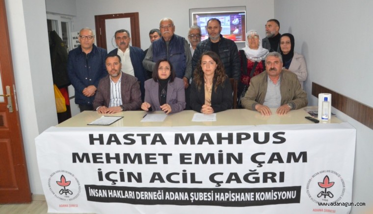İHD Adana Şubesi'nden hasta mahpus Mehmet Emin Çam için acil çağrı