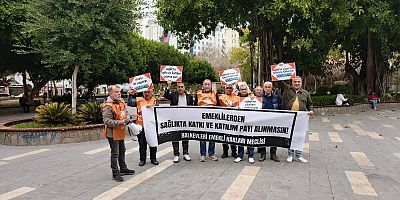 Adana’da Emeklilerden Sağlıkta Katılım Payı Tepkisi