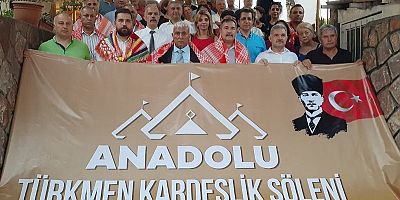 Anadolu Türkmen Kardeşlik Şöleni başlıyor