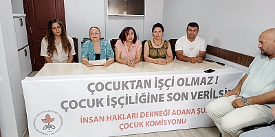 İHD Adana:  Çocuktan İşçi Olmaz, Çocuk Emeği Sömürüsüne Son Verilsin 