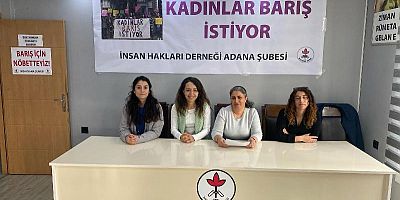 İHD Adana'da Barış Nöbetini Kadınlar Barış İstiyor sloganıyla gerçekleştirdi
